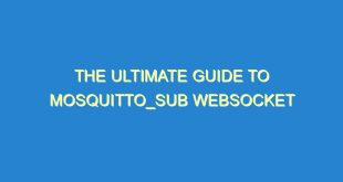The Ultimate Guide to Mosquitto_sub Websocket - the ultimate guide to mosquitto sub websocket 2295 9 image