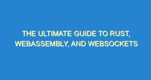 The Ultimate Guide to Rust, WebAssembly, and WebSockets - the ultimate guide to rust webassembly and websockets 1541 2 image