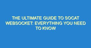 The Ultimate Guide to Socat Websocket: Everything You Need to Know - the ultimate guide to socat websocket everything you need to know 1448 10 image