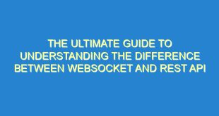 The Ultimate Guide to Understanding the Difference between WebSocket and REST API - the ultimate guide to understanding the difference between websocket and rest api 2601 5 image