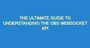 The Ultimate Guide to Understanding the OBS Websocket API - the ultimate guide to understanding the obs websocket api 1039 3 image