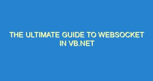 The Ultimate Guide to WebSocket in VB.NET - the ultimate guide to websocket in vb net 2074 8 image