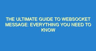 The Ultimate Guide to Websocket Message: Everything You Need to Know - the ultimate guide to websocket message everything you need to know 2808 1 image