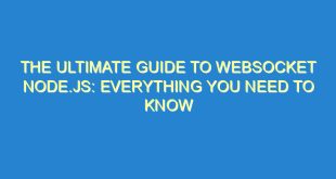 The Ultimate Guide to WebSocket Node.js: Everything You Need to Know - the ultimate guide to websocket node js everything you need to know 2830 4 image