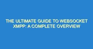 The Ultimate Guide to WebSocket XMPP: A Complete Overview - the ultimate guide to websocket xmpp a complete overview 3083 8 image