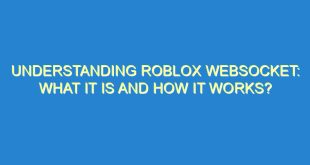 Understanding Roblox WebSocket: What It Is and How It Works? - understanding roblox websocket what it is and how it works 2048 10 image
