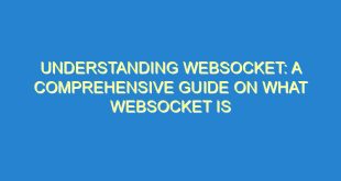 Understanding WebSocket: A Comprehensive Guide on What WebSocket Is - understanding websocket a comprehensive guide on what websocket is 1035 6 image