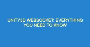 Unity3D Websocket: Everything You Need to Know 5 Unity3D Websocket: Everything You Need to Know - unity3d websocket everything you need to know 2319 5 image