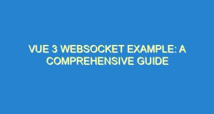 Vue 3 Websocket Example: A Comprehensive Guide - vue 3 websocket example a comprehensive guide 2072 9 image
