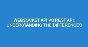 Websocket API vs REST API: Understanding the Differences - websocket api vs rest api understanding the differences 2514 1 image