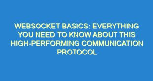 WebSocket Basics: Everything You Need to Know About This High-Performing Communication Protocol - websocket basics everything you need to know about this high performing communication protocol 2542 3 image