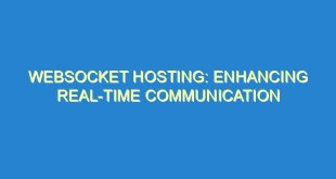 WebSocket Hosting: Enhancing Real-Time Communication - websocket hosting enhancing real time communication 2679 10 image