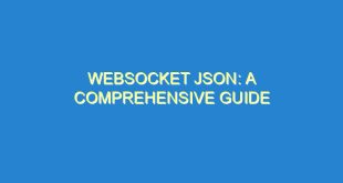 WebSocket JSON: A Comprehensive Guide - websocket json a comprehensive guide 2733 1 image