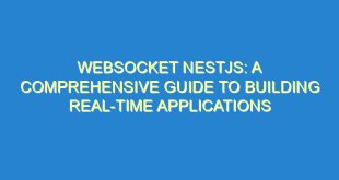 Websocket NestJS: A Comprehensive Guide to Building Real-Time Applications - websocket nestjs a comprehensive guide to building real time applications 511 8 image