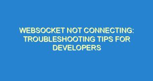 WebSocket Not Connecting: Troubleshooting Tips for Developers - websocket not connecting troubleshooting tips for developers 1903 2 image