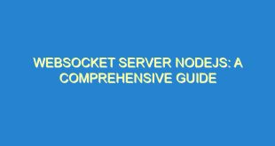 WebSocket Server NodeJS: A Comprehensive Guide - websocket server nodejs a comprehensive guide 2949 6 image