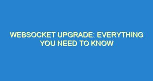 Websocket Upgrade: Everything You Need to Know - websocket upgrade everything you need to know 3001 4 image
