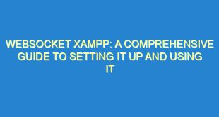 WebSocket XAMPP: A Comprehensive Guide to Setting it Up and Using it - websocket xampp a comprehensive guide to setting it up and using it 3089 6 image