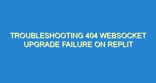 Troubleshooting 404 Websocket Upgrade Failure on Replit - troubleshooting 404 websocket upgrade failure on replit 3235 4 image