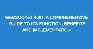WebSocket 4001: A Comprehensive Guide to Its Function, Benefits, and Implementation - websocket 4001 a comprehensive guide to its function benefits and implementation 3232 9 image