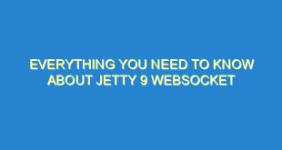 Everything You Need to Know About Jetty 9 WebSocket - everything you need to know about jetty 9 websocket 3315 7 image