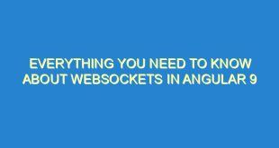 Everything You Need to Know About WebSockets in Angular 9 - everything you need to know about websockets in angular 9 3313 7 image