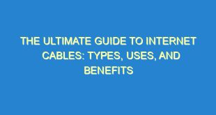 The Ultimate Guide to Internet Cables: Types, Uses, and Benefits - the ultimate guide to internet cables types uses and benefits 194 8 image