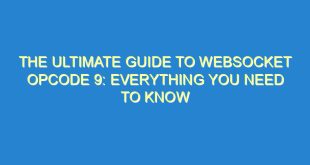 The Ultimate Guide to Websocket Opcode 9: Everything You Need to Know - the ultimate guide to websocket opcode 9 everything you need to know 3311 9 image