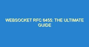 WebSocket RFC 6455: The Ultimate Guide - websocket rfc 6455 the ultimate guide 3259 10 image