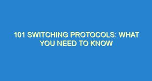101 Switching Protocols: What You Need to Know - 101 switching protocols what you need to know 3330 10 image