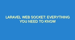 Laravel Web Socket: Everything You Need to Know - laravel web socket everything you need to know 3380 1 image