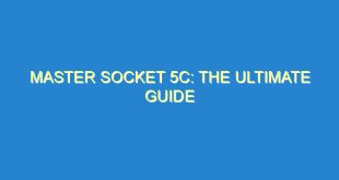 Master Socket 5c: The Ultimate Guide - master socket 5c the ultimate guide 203 9 image