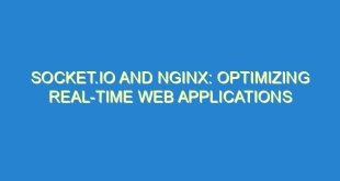 Socket.IO and Nginx: Optimizing Real-Time Web Applications - socket io and nginx optimizing real time web applications 3356 3 image