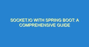 Socket.io with Spring Boot: A Comprehensive Guide - socket io with spring boot a comprehensive guide 3353 8 image