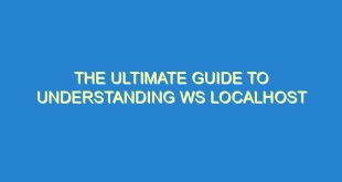 The Ultimate Guide to Understanding WS Localhost - the ultimate guide to understanding ws localhost 3379 2 image