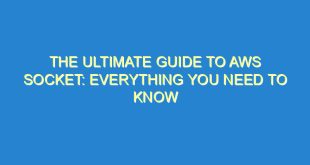 The Ultimate Guide to AWS Socket: Everything You Need to Know - the ultimate guide to aws socket everything you need to know 3393 5 image