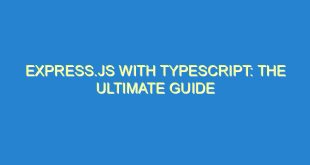 Express.js with TypeScript: The Ultimate Guide - express js with typescript the ultimate guide 3446 4 image