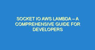 Socket IO AWS Lambda – A Comprehensive Guide for Developers - socket io aws lambda a comprehensive guide for developers 3614 8 image